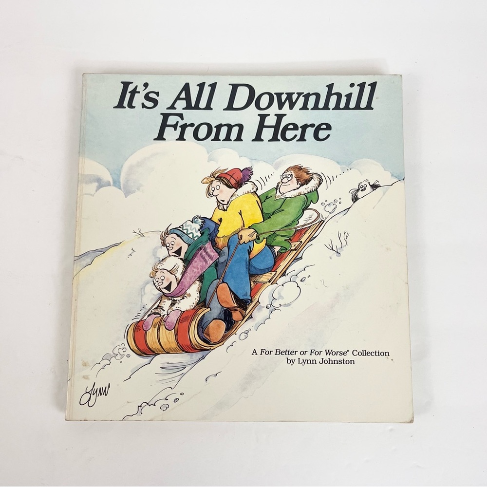 It’s All Downhill From Here: For Better or Worse Collection Comic Lynn Johnston